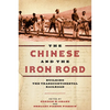 The Chinese and the Iron Road: Building the Transcontinental Railroad - Paperback