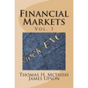Financial Markets: Vol 1 Stocks, bonds, money markets; IPOS, auctions, trading (buying and selling), short selling, transaction costs, cu - Paperback
