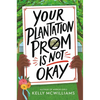 Your Plantation Prom Is Not Okay - Hardcover