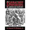 The Greatest Lynching in American History: New York 1863 - Paperback