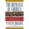 The Betrayal of America: How the Supreme Court Undermined the Constitution and Chose Our President - Paperback