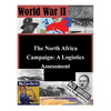 The North Africa Campaign: A Logistics Assessment - Paperback