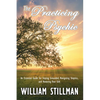 The Practicing Psychic: An Essential Guide for Staying Grounded, Navigating Skeptics, and Honoring Your Gift - Paperback