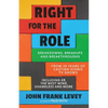 Right for the Role: Breakdowns, Breakups and Breakthroughs From 35 Years of Casting Iconic TV Shows - Paperback