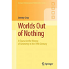 Worlds Out of Nothing: A Course in the History of Geometry in the 19th Century - Paperback
