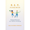 F.I.T. Finance: Helping Millennials Save, Spend and Splurge - Paperback