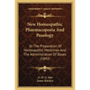 New Homeopathic Pharmacopoeia And Posology: Or The Preparation Of Homeopathic Medicines And The Administration Of Doses (1842) - Paperback