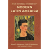 Ten Notable Women of Modern Latin America - Hardcover
