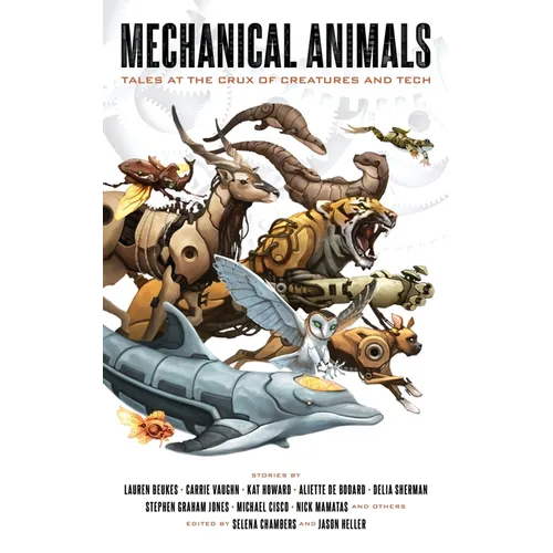 Mechanical Animals: Tales at the Crux of Creatures and Tech - Paperback