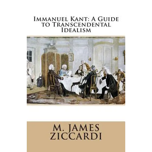 Immanuel Kant: A Guide to Transcendental Idealism - Paperback