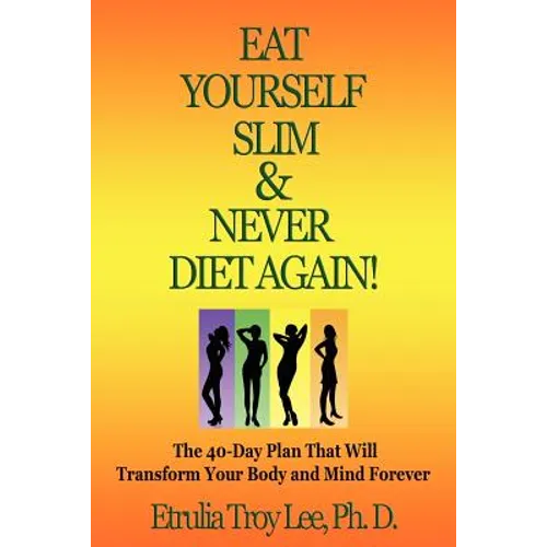 Eat Yourself Slim & Never Diet Again - Paperback