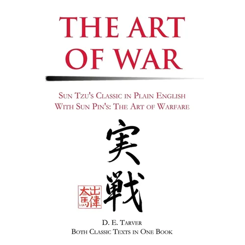 The Art of War: Sun Tzu's Classis in Plain English with Sun Pin's: The Art of Warfare - Paperback
