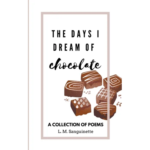 The Days I Dream of Chocolate - Paperback