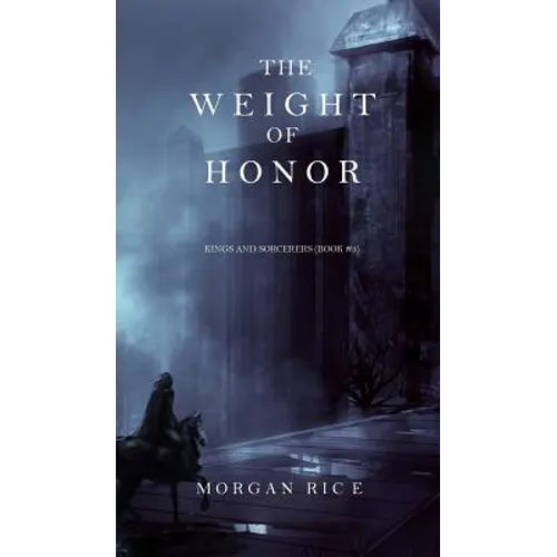The Weight of Honor (Kings and Sorcerers--Book 3) - Hardcover