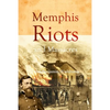 Memphis Riots and Massacres - Paperback