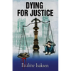 Dying for Justice: She wanted the truth - They wanted her dead - Paperback