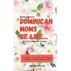 Dominican Moms Be Like... - Paperback