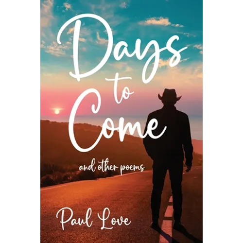 Days to Come: And Other Poems - Paperback