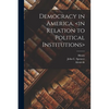 Democracy in America, - Paperback