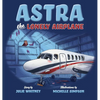 Astra the Lonely Airplane - Hardcover