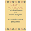 Second Fatherland: The Life and Fortunes of a German Immigrant - Paperback