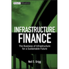 Infrastructure Finance: The Business of Infrastructure for a Sustainable Future - Hardcover