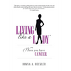 Living Like a Lady When You Have Cancer - Hardcover