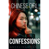 Chinese Girl Confessions: Sex and Love, Asian Style - Paperback