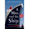 A Man and His Ship: America's Greatest Naval Architect and His Quest to Build the SS United States - Paperback