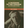 A warning to the curious and other ghost stories - Hardcover
