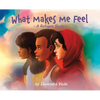 What Makes Me Feel - A Refugee Story: A Refugee Story - Hardcover