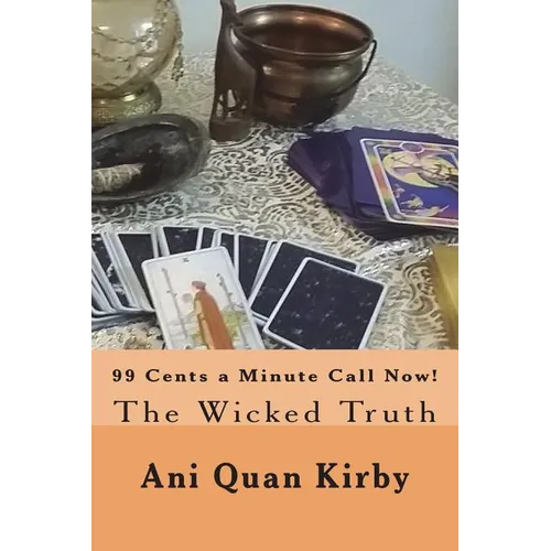 99 Cents a Minute Call Now!: The Wicked Truth - Paperback