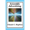 Scientific Advertising: Principles of Measurable Marketing and Direct Advertising - Hardcover