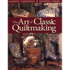 The Art of Classic Quiltmaking - Paperback