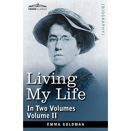 Living My Life, in Two Volumes: Vol. II - Hardcover