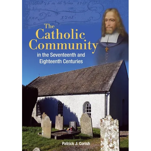 The Catholic Community in the Seventeenth and Eighteenth Centuries - Paperback