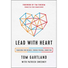 Lead with Heart: Transform Your Business Through Personal Connection - Hardcover