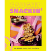 Caught Snackin': More Than 100 Recipes for Any Occasion - Hardcover