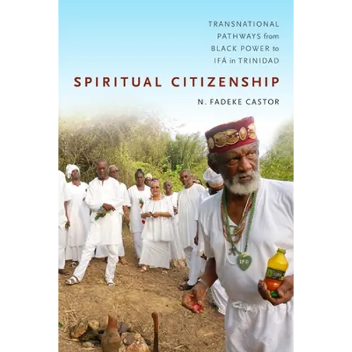 Spiritual Citizenship: Transnational Pathways from Black Power to Ifá in Trinidad - Paperback
