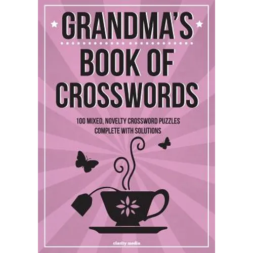 Grandma's Book Of Crosswords: 100 novelty crossword puzzles - Paperback