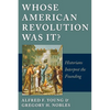 Whose American Revolution Was It?: Historians Interpret the Founding - Paperback