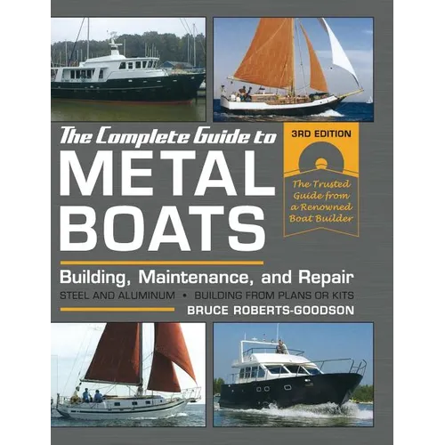 The Complete Guide to Metal Boats, Third Edition: Building, Maintenance, and Repair - Hardcover