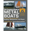 The Complete Guide to Metal Boats, Third Edition: Building, Maintenance, and Repair - Hardcover