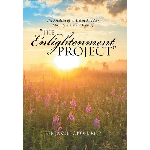 The Analysis of Virtue in Alasdair MacIntyre and His View of "The Enlightenment Project" - Hardcover