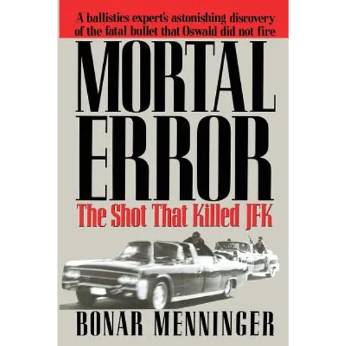 Mortal Error: The Shot That Killed JFK - Paperback