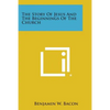 The Story of Jesus and the Beginnings of the Church - Paperback