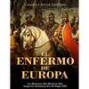 El Enfermo De Europa: La Historia Del Declive Del Imperio Otomano En El Siglo XIX - Paperback