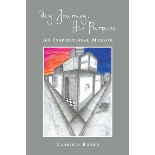 My Journey, His Purpose: An Inspirational Memoir - Paperback