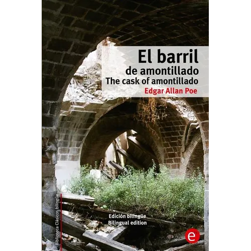 El barril de amontillado/The cask of amontillado: Edición bilingüe/Bilingual edition - Paperback