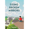 Fixing Broken Mirrors - Paperback